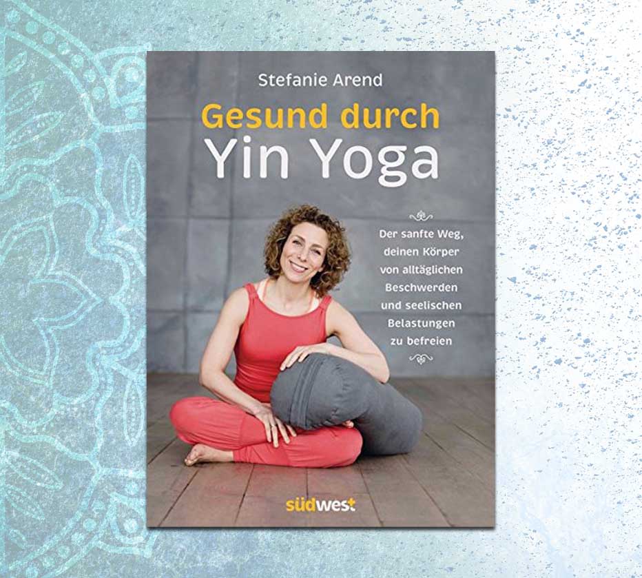 Gesund durch Yin Yoga